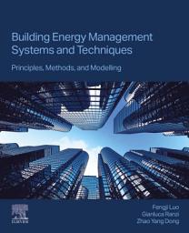 Icon image Building Energy Management Systems and Techniques: Principles, Methods, and Modelling