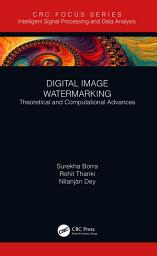 Icon image Digital Image Watermarking: Theoretical and Computational Advances