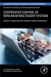 Icon image Cooperative Control of Nonlinear Multiagent Systems: Passivity-Based and Non-Passivity-Based Approaches