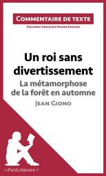 Icon image Un roi sans divertissement - La métamorphose de la forêt en automne - Jean Giono (Commentaire de texte): Commentaire et Analyse de texte