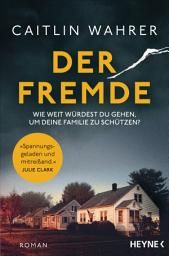 Icon image Der Fremde: Roman