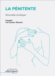 Icon image La Pénitente: Nouvelle érotique