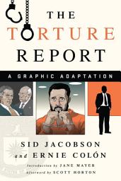 Icon image The Torture Report: A Graphic Adaptation