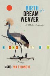 Icon image Birth of a Dream Weaver: A Writer’s Awakening