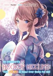 Icon image An Introvert's Hookup Hiccups: This Gyaru Is Head Over Heels for Me!