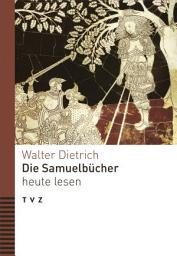 Icon image Die Samuelbücher heute lesen