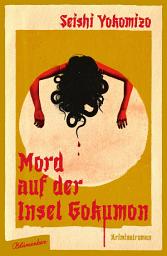 Icon image Mord auf der Insel Gokumon: Kriminalroman