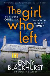 Icon image The Girl Who Left: 'A fabulously tense thriller' Prima