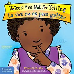 Icon image Voices Are Not for Yelling / La voz no es para gritar: Read Along or Enhanced eBook