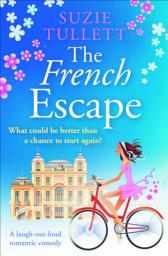 Icon image The French Escape: A Laugh-Out-Loud Romantic Comedy