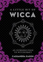 Icon image A Little Bit of Wicca: An Introduction to Witchcraft