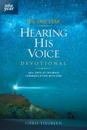 Icon image The One Year Hearing His Voice Devotional: 365 Days of Intimate Communication with God