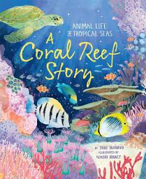 Icon image A Coral Reef Story: Animal Life in Tropical Seas