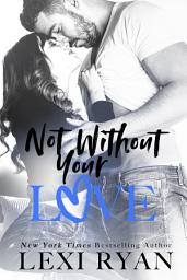 Icon image Not Without Your Love