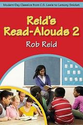 Icon image Reid's Read-Alouds 2: Modern-Day Classics from C.S. Lewis to Lemony Snicket
