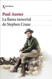 Icon image La llama inmortal de Stephen Crane (Edición mexicana)