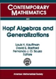 Icon image Hopf Algebras and Generalizations: AMS Special Session on Hopf Algebras at the Crossroads of Algebra, Category Theory, and Topology, October 23-24, 2004, Evanston, Illinois