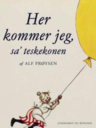 Icon image Her kommer jeg sa' teskekonen