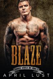 Icon image Blaze (Book 1): A Bad Boy Motorcycle Club Romance