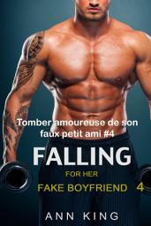 Icon image Tomber amoureuse de son faux petit ami - Partie 4 (romance torride)