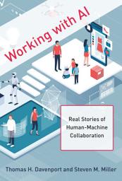 Icon image Working with AI: Real Stories of Human-Machine Collaboration