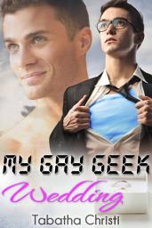 Icon image My Gay Geek Wedding: Gay Best Friends Love Story