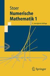 Icon image Numerische Mathematik 1: Eine Einführung - unter Berücksichtigung von Vorlesungen von F.L. Bauer, Ausgabe 9