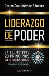 Icon image Liderazgo de Poder: 23 PRINCIPIOS INFALIBLES para crear lealtad, unión y fuerza
