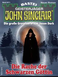 Icon image John Sinclair 2271: Die Rache der Schwarzen Göttin