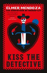 Icon image Kiss the Detective: A Lefty Mendieta Investigation (Book 4)