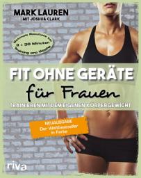 Icon image Fit ohne Geräte für Frauen: Trainieren mit dem eigenen Körpergewicht. Neuausgabe: Der Weltbestseller in Farbe