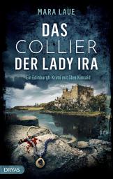 Icon image Das Collier der Lady Ira: Ein Edinburgh-Krimi mit Glen Kincaid