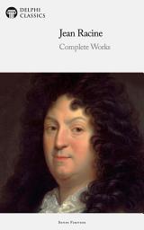 Icon image Delphi Complete Works of Jean Racine (Illustrated)