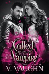 Icon image Called by the Vampire - Book 3