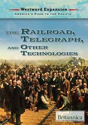 Icon image The Railroad, the Telegraph, and Other Technologies