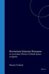 Icon image Eutropii Breviarium historiae Romanae: ex recensione Henrici Verheyk denuo recognita