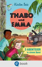 Icon image Thabo und Emma. 3 Abenteuer in einem Band: Der Sammelband mit drei spannenden Kriminalfällen