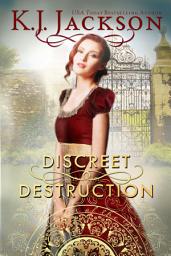 Icon image Discreet Destruction: A Historical Regency Romance