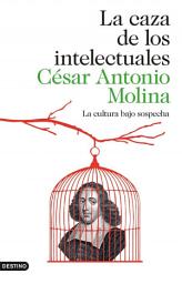 Icon image La caza de los intelectuales: La cultura bajo sospecha