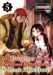 Icon image My Daughter Left the Nest and Returned an S-Rank Adventurer