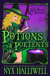 Icon image Of Potions and Portents, Sister Witches of Raven Falls Mystery Series, Book 1