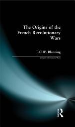 Icon image The Origins of the French Revolutionary Wars