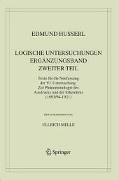 Icon image Logische Untersuchungen. Ergänzungsband. Zweiter Teil.: Texte für die Neufassung der VI. Untersuchung. Zur Phänomenologie des Ausdrucks und der Erkenntnis (1893/94-1921)