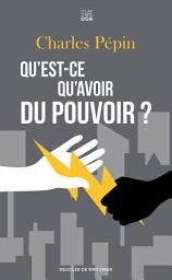 Icon image Qu'est-ce qu'avoir du pouvoir ?