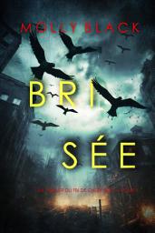 Icon image Brisée (Un thriller du FBI de Casey Bolt — Tome 1)