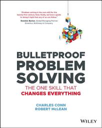 Icon image Bulletproof Problem Solving: The One Skill That Changes Everything