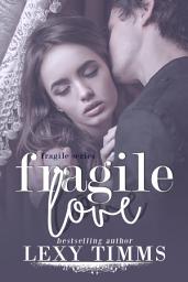 Icon image Fragile Love: Sweet Romance