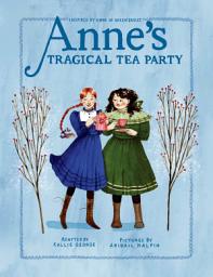 Icon image Anne's Tragical Tea Party: Inspired by Anne of Green Gables