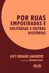 Icon image Por ruas empoeiradas e solitárias e outras histórias