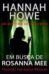 Icon image O Mistério de Sam Smith: Em Busca de Rosanna Mee